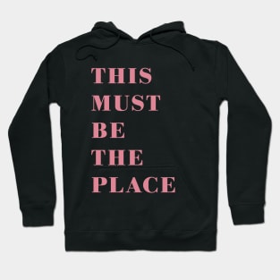This Must Be The Place Preppy Quote Maximalist Y2k Design Hoodie